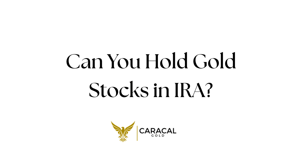 Can You Hold Gold Stocks in an IRA?