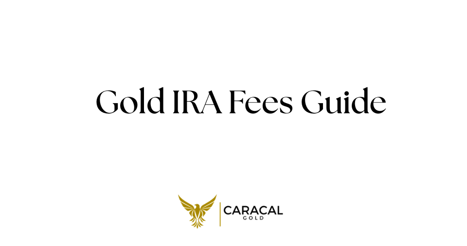 Gold IRA Fees Explained