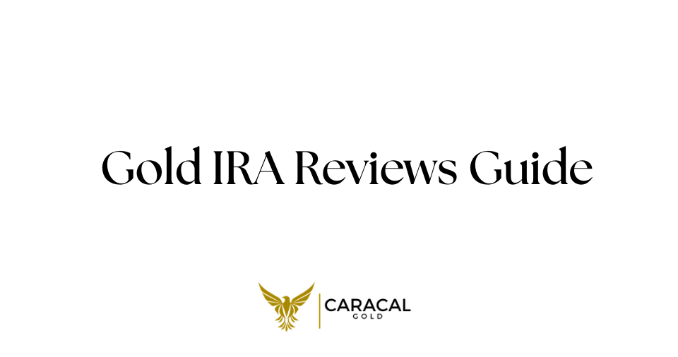 Gold IRA Reviews: How to Assess and Compare Gold IRA Companies
