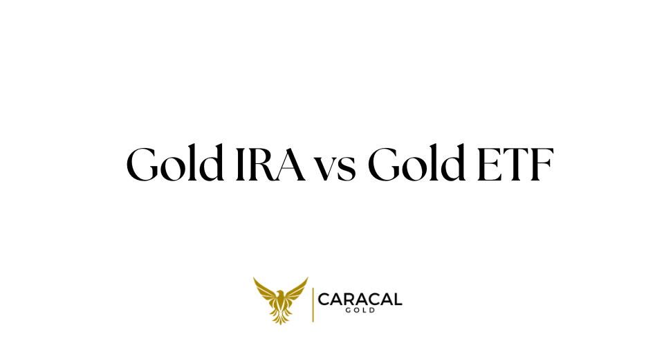 Gold IRA vs Gold ETF