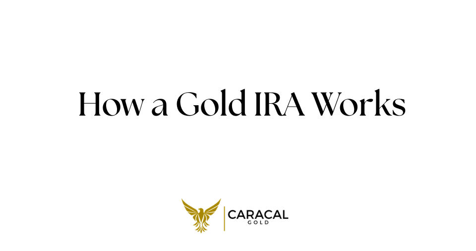 How Does a Gold IRA Work?