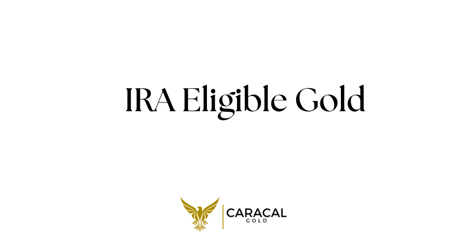 IRA-Eligible Gold